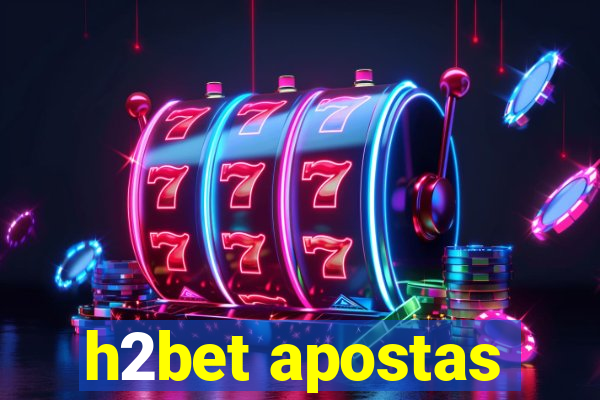 h2bet apostas